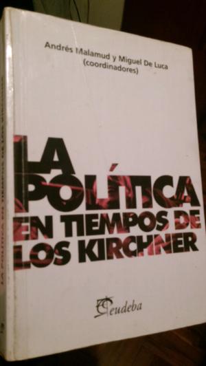 LA POLITICA EN LOS TIEMPOS DE LOS KIRCHNER