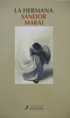 Libro novela La Hermana. Sándor Márai