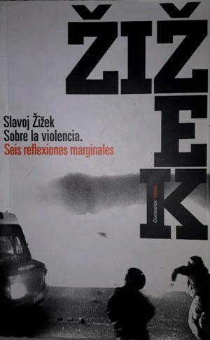 Sobre la Violencia, Slavoj Zizek