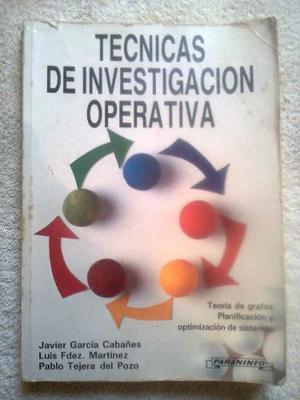 Tecnicas De Investigaciones Operativa. Cabañas/ Martinez...