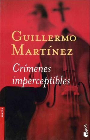 Crimenes Imperceptibles, Guillermo Martinez, Edit. Booket.