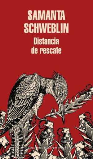 Distancia de rescate, Samanta Schweblin, edit. Random House.