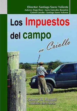 Los Impuestos Del Campo En Criollo - Saenz Valiente (coord.)