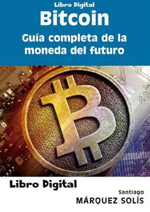 Libro Bitcoin - Guia Completa De La Moneda | No Fisico