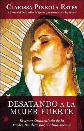 Libro Desatando A La Mujer Fuerte Clarissa Pinkola Estés