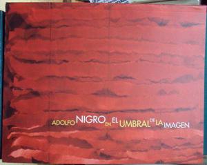 Adolfo Nigro - En El Umbral De La Imagen. Rosario, 