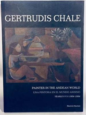 Gertrudis Chale - Una Pintora En El Mundo Andino 