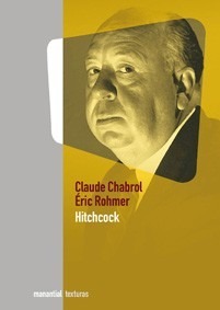 Hitchcock - Claude Chabrol Y Éric Rohmer - Ed. Manantial