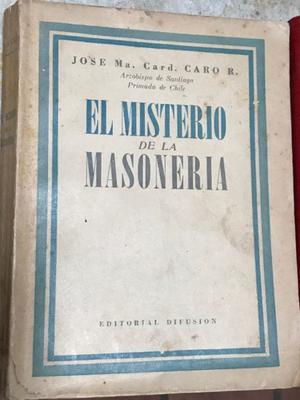 El Misterio de la Masonería - José María Caro Rodriguez -