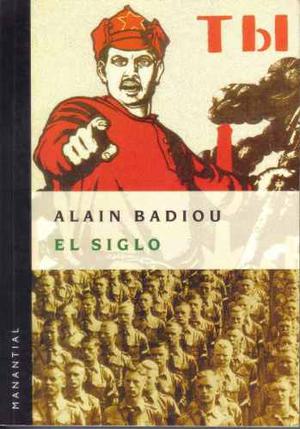 El Siglo - Alain Badiou - Ediciones Manantial
