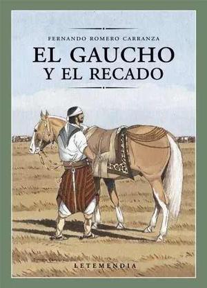 El Gaucho Y El Recado- Fernando Romero Carranza- Nuevo!!