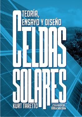 Celdas Solares - Teoría, Ensayo Y Diseño Kurt Taretto Nl