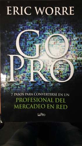 Go Pro! El Libro Para Ser Un Profesional Del Mercado En Red!