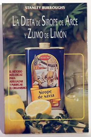La Dieta De Sirope De Arce Y Zumo De Limón - S. Burroughs
