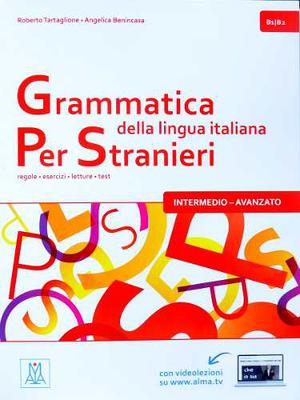 Grammatica Della Lingua Italiana Per Stranieri B1 / B2. Alma