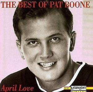 THE BEST OF PAT BOONE APRIL LOVE