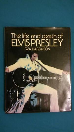 The life and death of Elvis Presley - W. A. Harbinson