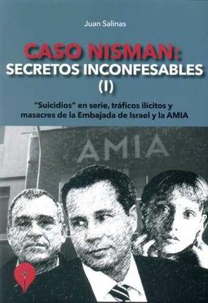 Nisman. Secretos Inconfesables - Juan Salinas