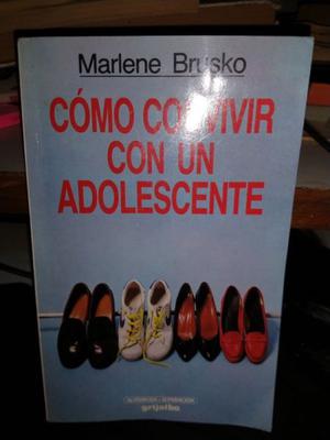 Cómo Convivir Con Un Adolescente - Marlene Brusko
