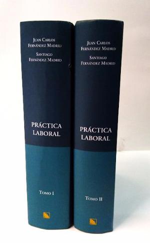 Fernandez Madrid - Práctica Laboral. 4a Edición. 2 Tomos.