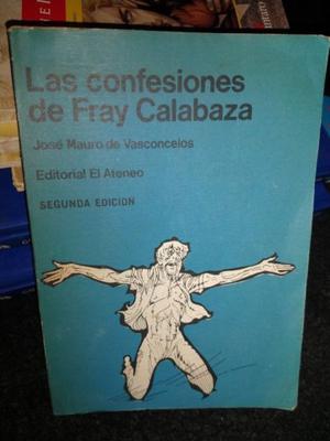 Las Confesiones De Fray Calabaza - José Mauro De