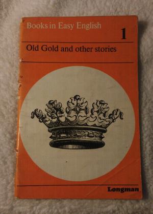 Old Gold and Other Stories / G. C. Thornley (ed. Longman)