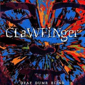 Clawfinger - Deaf Dumb Blind (CD USA)