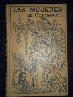 Las Mujeres De Cervantes - Montaner Y Simón