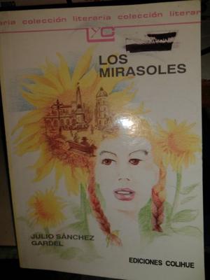 Los Mirasoles - Julio Sanchez Gardel - Colihue
