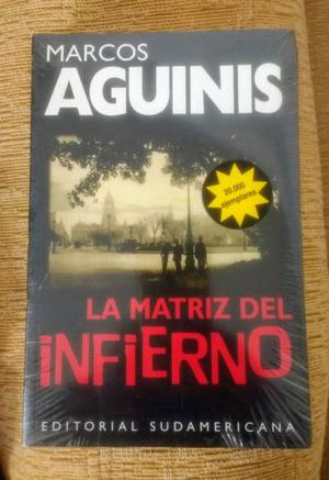 La matriz del infierno de Marcos Aguinis. NUEVO!