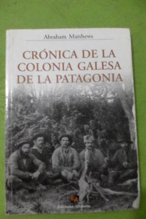 Crónica de la Colonia Galesa en la Patagonia