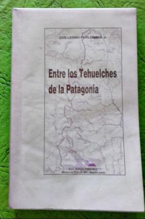 Entre los tehuelches de la Patagonia - Guillermo Furlong