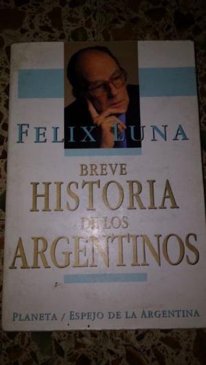 Breve historia de los argentinos - Felix Luna