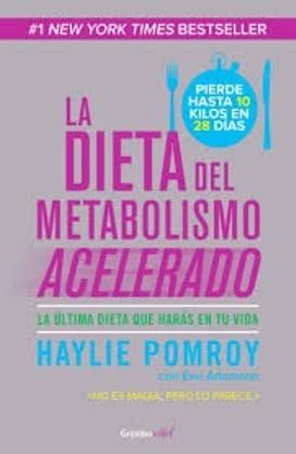 La dieta del metabolismo acelerado, Haylie Pomroy, Grijalbo.