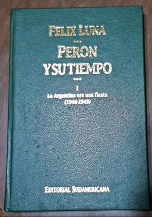 Perón Y Su Tiempo -felix Luna- 3 Tomos