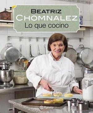 Lo Que Cocino - Beatriz Chomnalez NUEVO