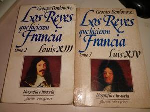 Los Reyes Que Hicieron Francia - George Bordonove Tomo 2 y 3