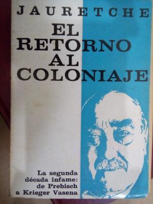 El retorno al coloniaje - Arturo Jaureche