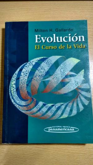 Evolución, El Curso de la Vida - Milton H. Gallardo