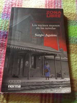 “Los vecinos mueren en las novelas” por Sergio Aguirre