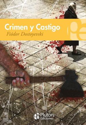 Crimen y Castigo, Fiódor Dostoyevski, Editorial Plutón.