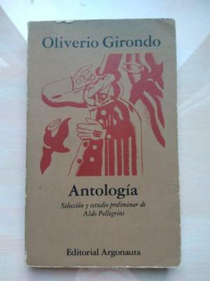 Oliverio Girondo Antologia - Editorial Argonauta