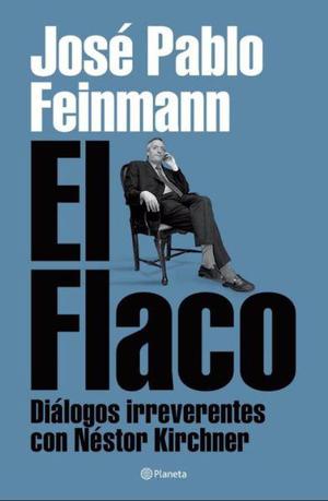 El flaco, José Pablo Feinmann, Editorial Planeta.