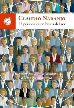 Eneagrama - 27 personajes en busca del ser - Claudio Naranjo