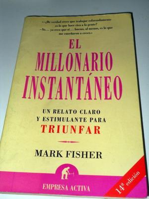 El Millonario Instantaneo 17ed - Un Relato Claro Y