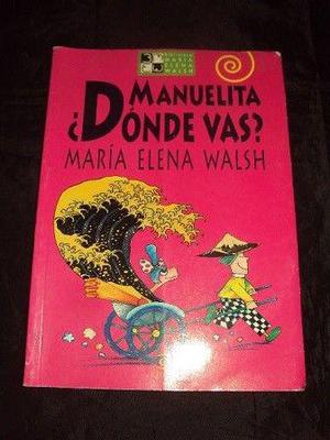 MANUELITA ¿DONDE VAS?. MARIA ELENA WALSH