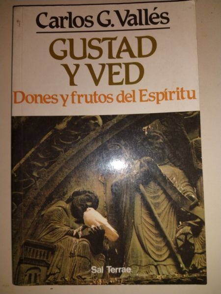 Gustad Y Ved Dones Y Frutos Del Espíritu - Carlos G.