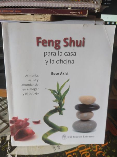 Feng Shui Para La Casa Y La Oficina - Rose Akisi