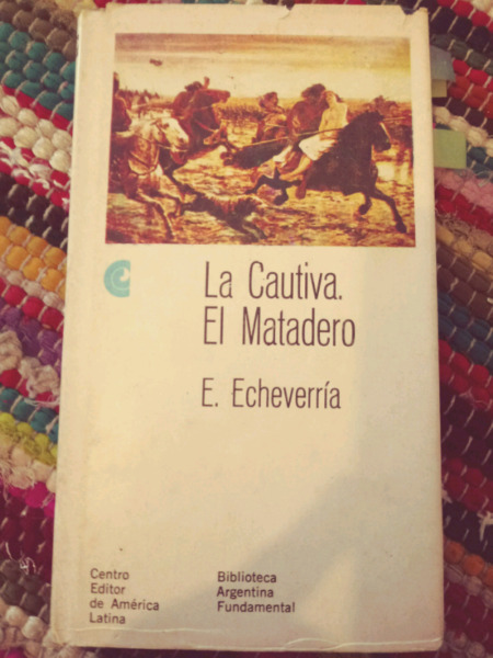 Esteban Echeverría - La Cautiva. El matadero
