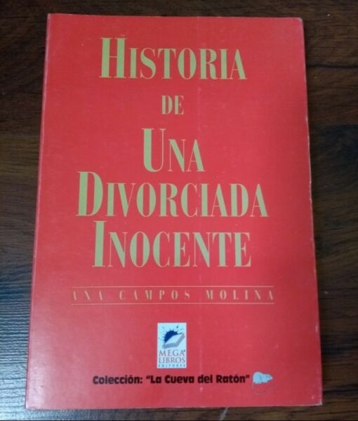 Libro Historia De Una Divorciada Inocente- Ana Campos Molina